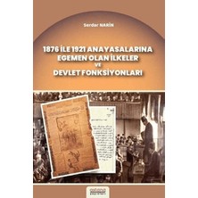 Astana Yayınları 1876 ile 1921 Anayasalarına Egemen Olan Ilkeler ve Devlet Fonksiyonları