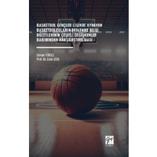 Gazi Kitabevi Basketbol Gençler Liginde Oynayan Basketbolcuların Beslenme Bilgi Düzeylerinin Çeşitli Değişkenler Bakımından Karşılaştırıması