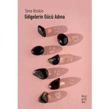 Sözcükler Yayınları Gölgelerin Gücü Adına