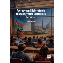 Gazi Kitabevi Azerbaycan Edebiyatında Yükseköğretim Sisteminin Sorunları