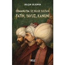 Gülnar Yayınları Osmanlı’da Üç Bilge Sultan: Fatih, Yavuz, Kanuni