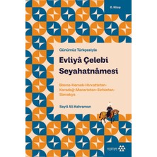 Yeditepe Yayınevi Evliya Çelebi Seyahatnamesi 6.kitap (Günümüz Türkçesiyle)