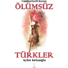 Ilgaz Yayınları Cumhuriyeti Kuran Ölümsüz Türkler