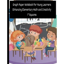 Zemira Independently Published Graph Paper For Young Learners: Enhancing Elementary Math And Crea
