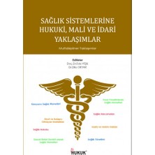 Hukuk Yayınları Sağlık Sistemlerine Hukuki, Mali ve Idari Yaklaşımlar