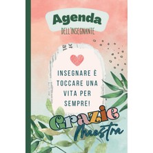 Zemira Agenda Dell'ınsegnante: Grazie Maestra, Idea Regalo: Insegnare È Toccare Una Vita Per Sempre!