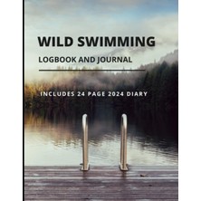 Zemira Independently Published 2024 Wild Swimming Logbook And Journal: Includes 24 Page Diary