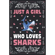 Zemira Just A Girl Who Loves Sharks Journal For Women's Girl's Kid's Gift: Sharks Notebook: Shark