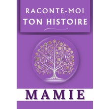 Zemira Raconte-Moi Ton Histoire Mamie: Souvenir De Famille / Journal À Faire Remplir Par Mamie Avec Son