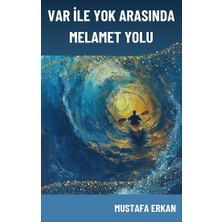 Maksav Var ile Yok Arasında Melamet Yolu