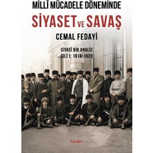 Kadim Yayınları Milli Mücadele Döneminde Siyaset ve Savaş Siyasi Bir Analiz Cilt I: 1918-1920
