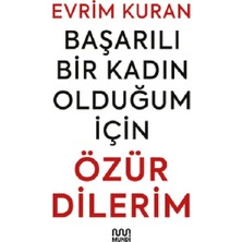 Mundi Başarılı Bir Kadın Olduğum Için Özür Dilerim