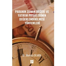 Gazi Kitabevi Paranın Zaman Değeri ve Yatırım Projelerinin Değerlendirilmesi Yöntemleri