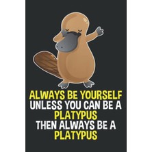 Zemira Independently Published Always Yourself Dabbing Platypus Gifts For Kids: Lined Journal Notebook,