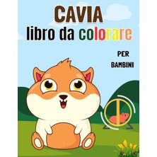 Zemira Independently Published Cavia Libro Da Colorare Per Bambini: Simpatico Guinea Pig Da Colorare Pe