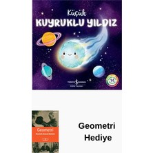 İş Bankası Kültür Yayınları Küçük Kuyruklu Yıldız - Doğanın Eşsiz 14 Hikaye... + Geometri Hediye