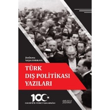 Astana Yayınları Türk Dış Politikası Yazıları - Cumhuriyetin Yüzüncü Yılına Armağan