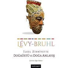 Doğu Batı Yayınları Ilkel Zihniyette Doğaüstü ve Doğa Anlayışı - I