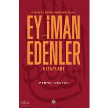Düşün Yayıncılık Kur’an’da Mümin Kimliğinin Inşası: Ey Iman Edenler Hitapları