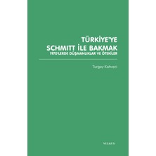 Vulgus Yayınları Türkiye’ye Schmitt ile Bakmak: 1970’LERDE Düşmanlıklar ve Ötekiler