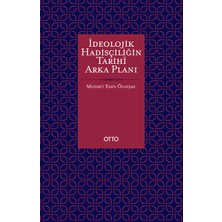 Otto Yayınları Ideolojik Hadisçiliğin Tarihi Arka Planı