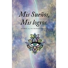 Zemira Independently Published Mis Sueños, Mis Logros: Diario 369 De Manifestación - Diario Guiado Por La