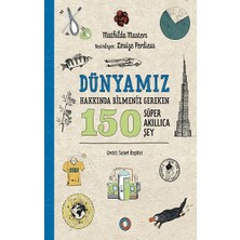 Orenda Dünyamız Hakkında Bilmeniz Gereken 150 Süper Akıllıca Şey