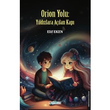 Gimsetap Orion Yolu : Yıldızlara Açılan Kapı