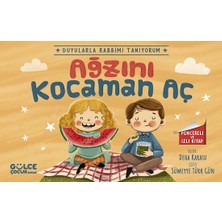 Gülce Kitap Ağzını Kocaman Aç - Duyularla Rabbimi Tanıyorum 4 (Pencereli Kitap)
