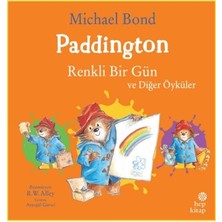 Hep Kitap Paddington - Renkli Bir Gün ve Diğer Öyküler