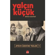 Kırmızı Kedi Yayınevi Aydın Üzerine Tezler-1 Yalçın Küçük Bütün Eserleri