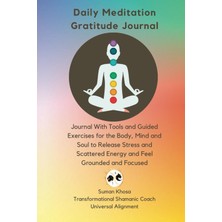 Zemira Daily Meditation Gratitude Journal: Journal With Tools And Guided Exercises For The Body, Mind And