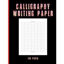 Zemira Independently Published Calligraphy Writing Paper 130 Pages: The Of Calligraphy With Wri