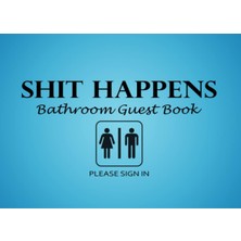 Zemira Independently Published Shit Happens Bathroom Guest Book: Funny Humorous House Warming Gifts For Ne