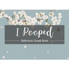 Zemira I Pooped Bathroom Guest Book: Sign In Please,funny Humorous House Warming Gifts For New Home.(8.25
