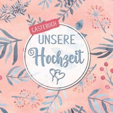 Zemira Unsere Hochzeit Gästebuch: Erinnerungsalbum Zur Hochzeit | Fotoalbum Und Gästebuch Mit Viel Platz F