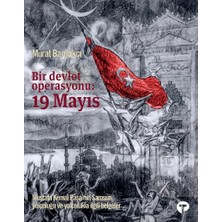 Brf Store A2TOPTAN Bir Devlet Operasyonu: 19 Mayıs: Mustafa Kemal Paşa'nın Samsun Yolculuğu ve Yolculukla Ilgi