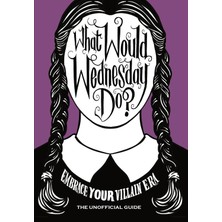 Brf Store A2TOPTAN What Would Wednesday Do?: Embrace Your Villain Era And Thrive