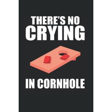 Zemira Independently Published There's No Crying In Cornhole: Cornhole Journal 6x9 120 Lined Page
