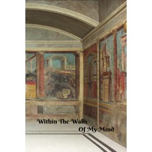 Zemira Independently Published Within The Walls Of My Mind: Beautiful Journal | Roman Fresco | Perfect