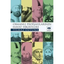 Ötüken Neşriyat Osmanlı Padişahlarının Hayat Hikayeleri
