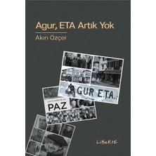 Liberte Yayınları Agur , Eta Artık Yok