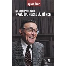 Kilit Yayınevi Bir Cumhuriyet Aydını Prof. Dr. Hüsnü A. Göksel