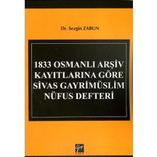 Gazi Kitabevi 1833 Osmanlı Arşiv Kayıtlarına Göre Sivas Gayrimüslim Nüfus Defteri