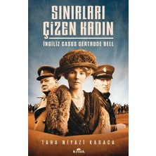 Kronik Kitap Sınırları Çizen Kadın - Ingiliz Casus Gertrude Bell