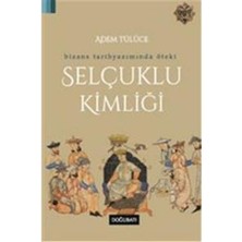 Doğu Batı Yayınları Bizans Tarihyazımında Öteki Selçuklu Kimliği