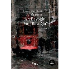 Sel Yayıncılık Ah Beyoğlu Vah Beyoğlu - Salâh Bey Tarihi: 2