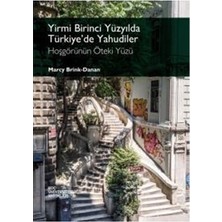 Koç Üniversitesi Yayınları Yirmi Birinci Yüzyılda Türkiye’de Yahudiler - Hoşgörünün Öteki Yüzü