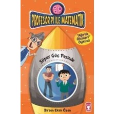 Timaş Çocuk Profesör Pi Ile Matematik 2 - Süper Güç Peşinde