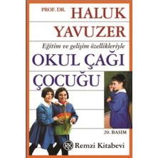 Remzi Kitabevi Eğitim ve Gelişim Özellikleriyle Okul Çağı Çocuğu